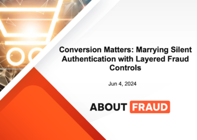 Webinar: Conversion matters – Marrying Silent Authentication with Layered Fraud Controls