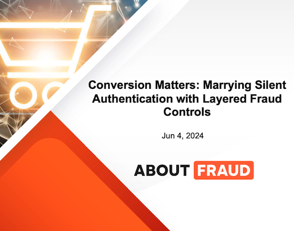 Webinar: Conversion matters – Marrying Silent Authentication with Layered Fraud Controls