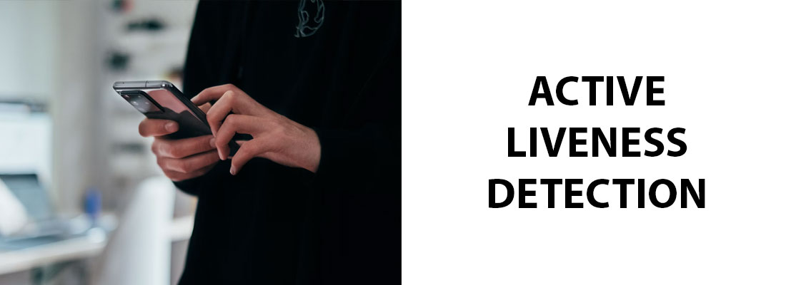 Active Liveness Detection